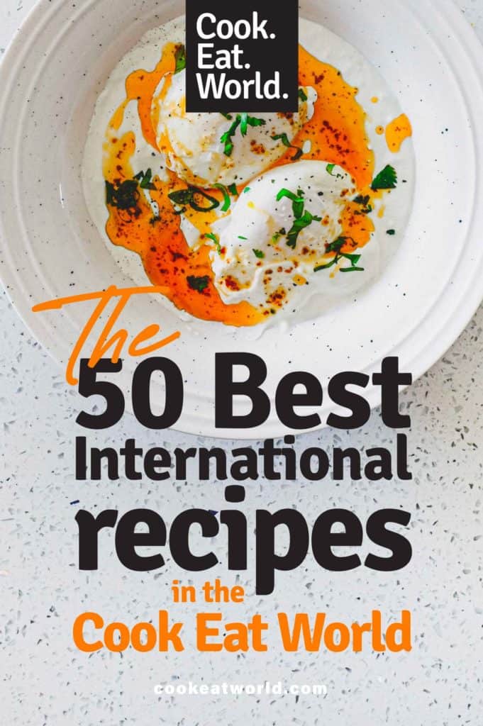 The 50 Best International Recipes in the Cook Eat World - Cook Eat World