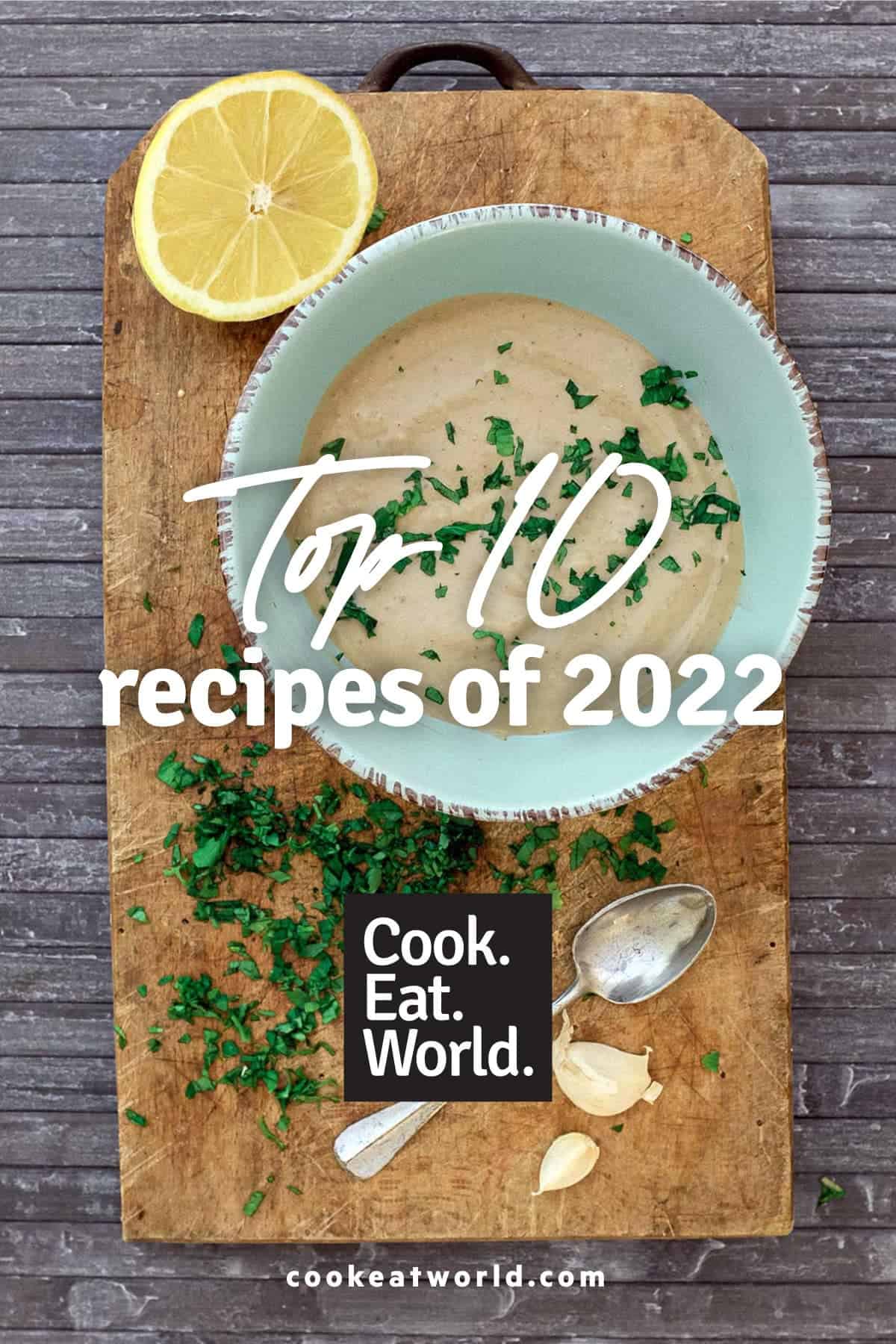 The top 10 recipes of 2022 | cookeatworld.com